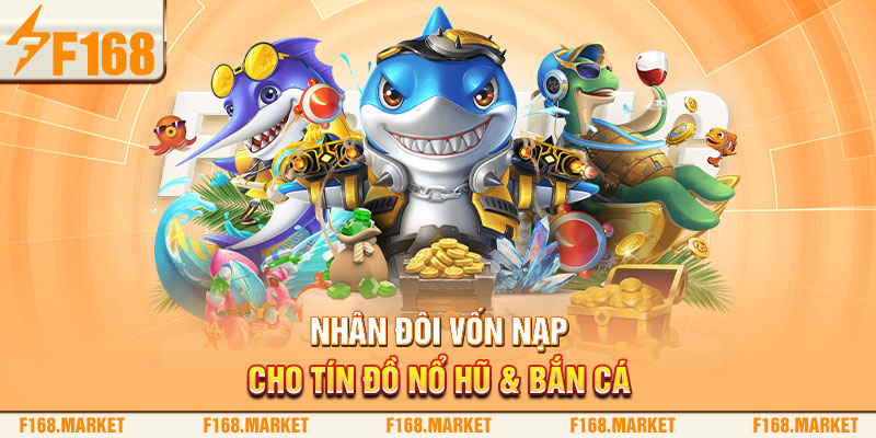 Gói ưu đãi nhân đôi cơ hội tại Nổ Hũ và Bắn Cá