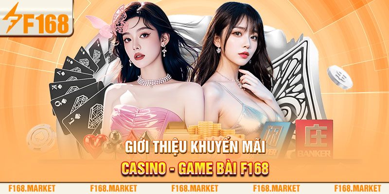 Mục đích triển khai khuyến mãi casino - game bài F168