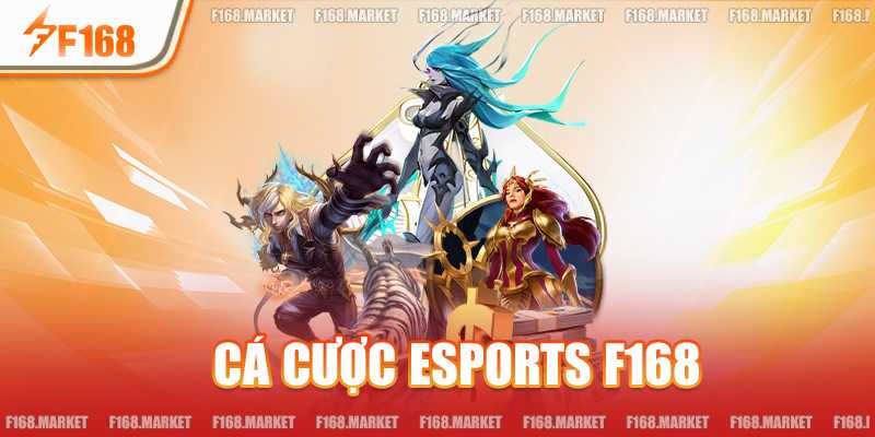 Cá Cược Esports F168 | Nơi Thăng Hoa Cùng Thể Thao Điện Tử