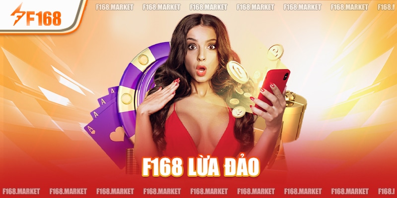 F168 Lừa Đảo: Thực Hư Câu Chuyện Về Uy Tín Của Nhà Cái