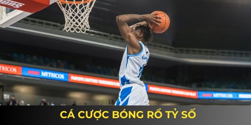 Cá cược bóng rổ tỷ số