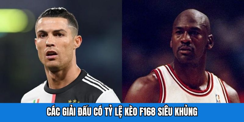 Các giải đấu có tỷ lệ kèo F168 siêu khủng