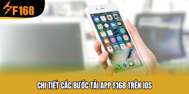 Chi tiết các bước tải app F168 trên iOS