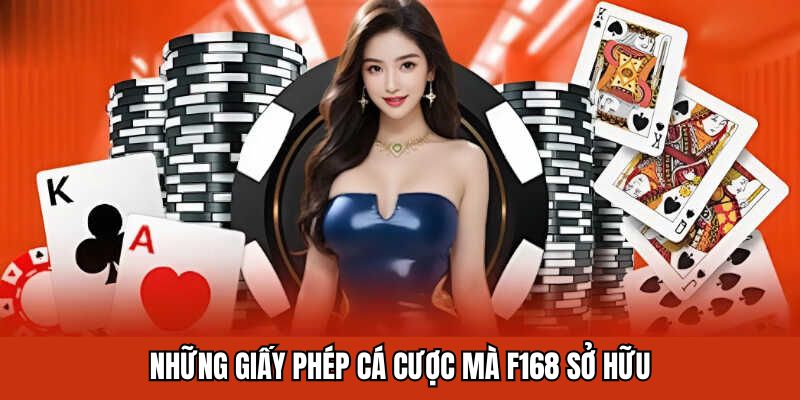 Những giấy phép cá cược mà F168 sở hữu