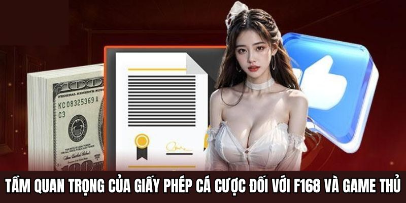 Tầm quan trọng của giấy phép cá cược đối với F168 và game thủ