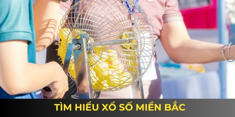 Tìm hiểu xổ số miền Bắc
