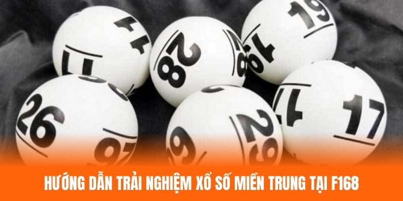 Hướng dẫn đặt cược xổ số miền Trung tại hệ thống F168